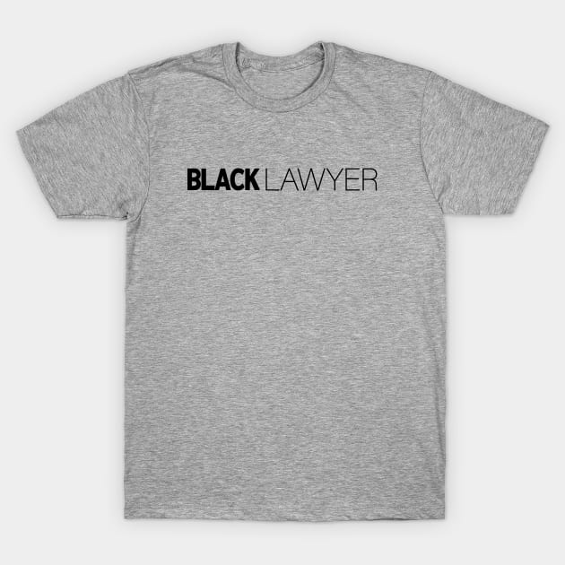Black Lawyer T-Shirt | Gift for Lawyers | Attorney | Law Student | Future Lawyer | Lawyer Gifts  | Black History Month | Modern Black Artists | Black Power | Black Lives Matter | Black Excellence | Juneteenth T-Shirt by shauniejdesigns